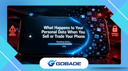 What Happens to Your Personal Data When You Sell or Trade Your Phone